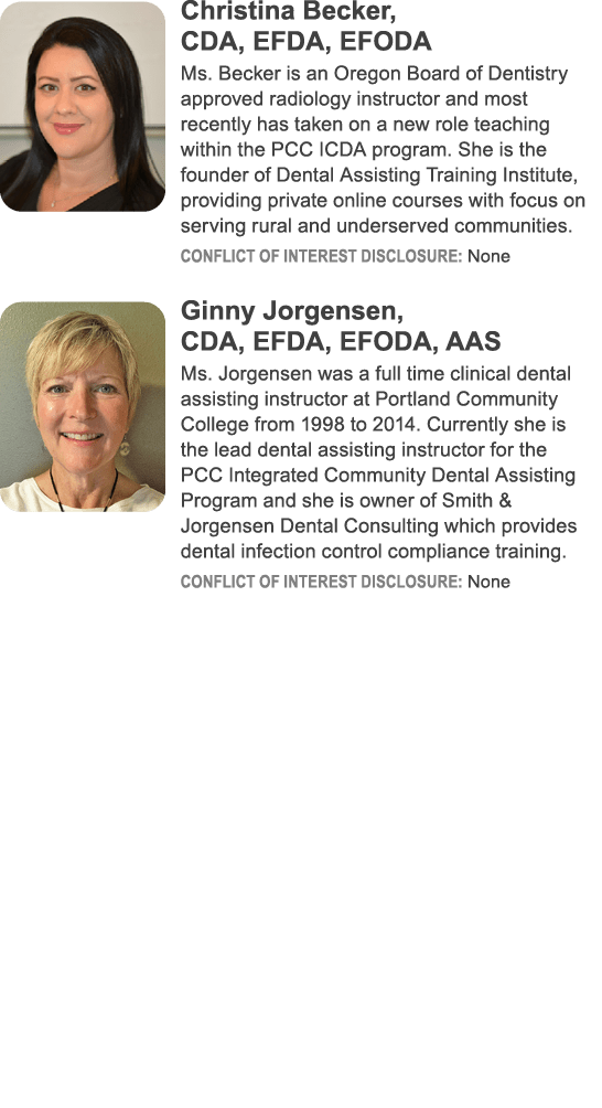 ﻿￼Christina Becker, CDA, EFDA, EFODA Ms. Becker is an Oregon Board of Dentistry approved radiology instructor and mos...
