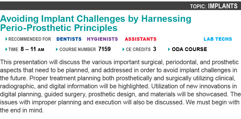 Topic: Implants Avoiding Implant Challenges by Harnessing Perio Prosthetic Principles � recommended for dentists hygi...