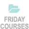  Friday Courses