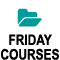  Friday Courses