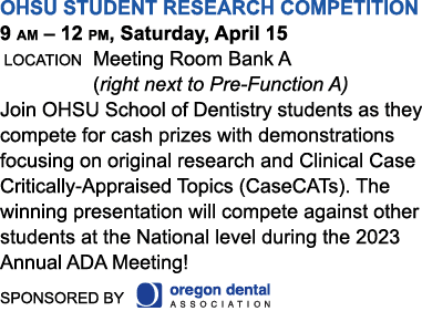 OHSU Student Research Competition 9 am – 12 pm, Saturday, April 15 location Meeting Room Bank A (right next to Pre Fu...