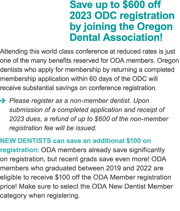 Save up to $600 off 2023 ODC registration by joining the Oregon Dental Association! Attending this world class confer...