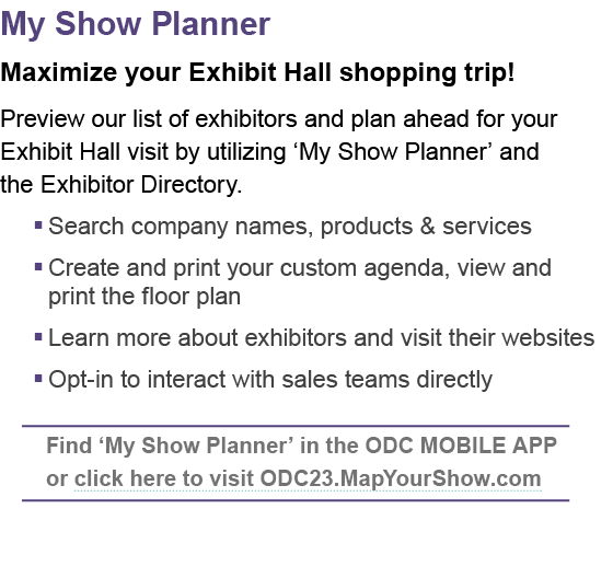 My Show Planner Maximize your Exhibit Hall shopping trip! Preview our list of exhibitors and plan ahead for your Exhi...