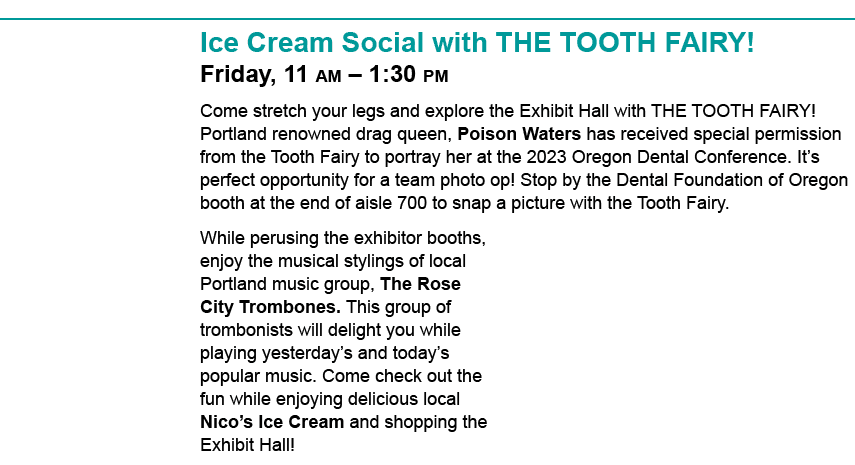  Ice Cream Social with THE TOOTH FAIRY! Friday, 11 am – 1:30 pm Come stretch your legs and explore the Exhibit Hall w...