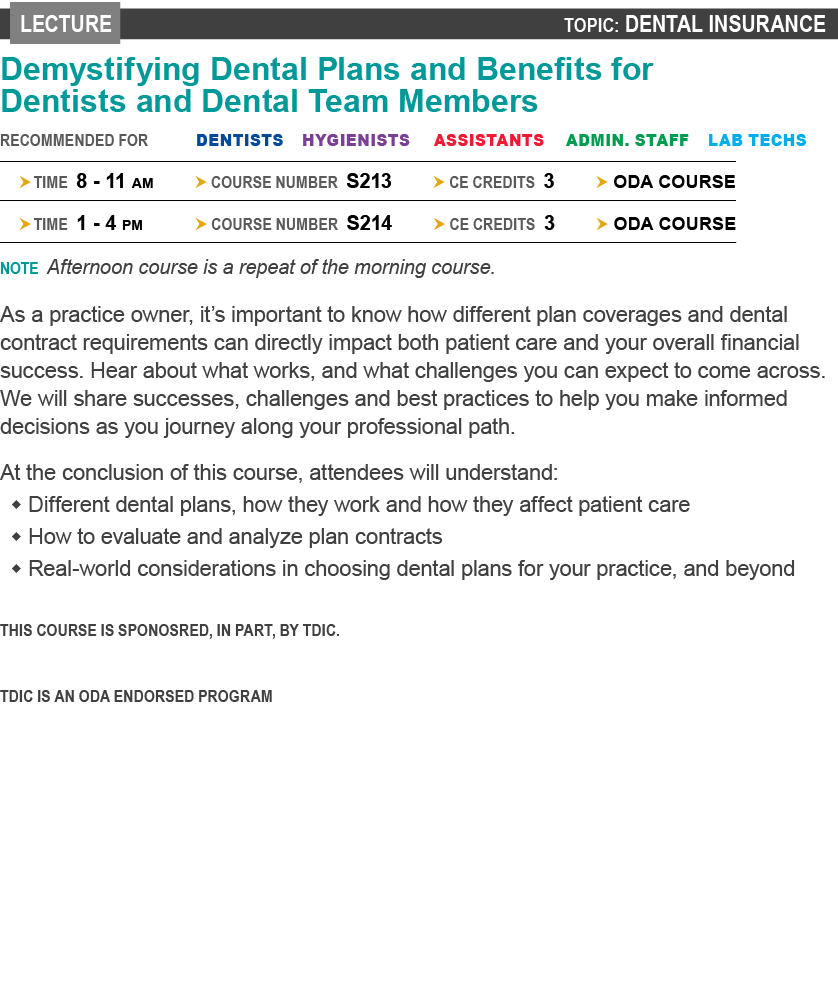 Lecture topic: Dental Insurance Demystifying Dental Plans and Benefits for Dentists and Dental Team Members recommend...